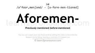 Pronunciation of Aforementioned  Definition of Aforementioned [upl. by Torras894]