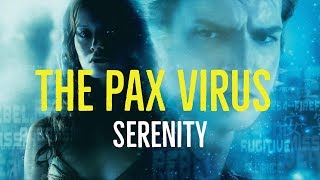 The Pax Virus Serenity Explored [upl. by Circosta]