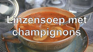 Linzensoep met champignons recept [upl. by Valleau]