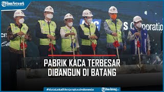 Pabrik Kaca Terbesar Asia Tenggara Dibangun di KIT Batang [upl. by Mchail]