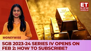 Sovereign Gold Bonds 202324 Series IV Opens On Feb 12 What Are Gold Bonds amp How to Invest  SGB [upl. by Jilly142]