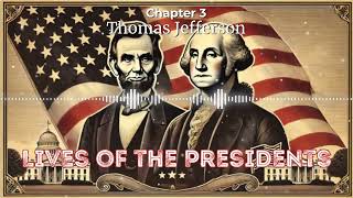 Lives of Presidents  Thomas Jefferson  Free Audiobook [upl. by Tedman]