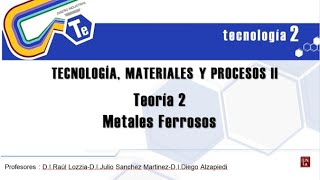 Teorico2 metales ferrososTecnología Materiales y Procesos 2Diseño IndustrialUNLa [upl. by Suirtimed]