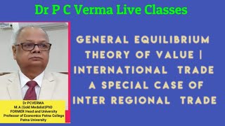 General Equilibrium Theory of Value  International Trade a Special Case of Inter Regional Trade [upl. by Roz591]