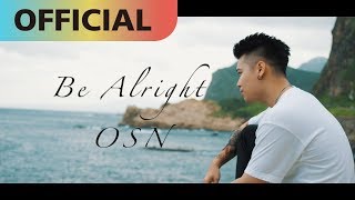 高爾宣 OSN 【Be Alright】｜Official MV [upl. by Brom]