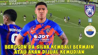 Bergson Da Silva kembali bermain atau akan dijual kemudian [upl. by Eugenides]