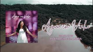 Geane Alves  Água Em Vinho Playback Com Letra Oficial [upl. by Ylrahc849]