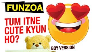 TUM ITNE CUTE KYUN HO BOY VERSION  Funzoa Love Song  Bojo Teddy Mimi Teddy  Funzoa Funny Videos [upl. by Elka]