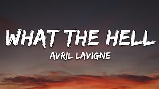 Avril Lavigne  What The Hell Lyrics [upl. by Nnylyahs996]