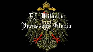 DJ Wilhelm  Preussens Gloria Remix [upl. by Litha20]