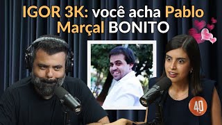 IGOR 3K você acha Pablo Marçal BONITO eleições flow [upl. by Yud]