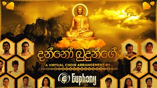 Danno Budunge  දන්නෝ බුදුන්ගේ  Virtual choir arrangement by Euphony [upl. by Illa]