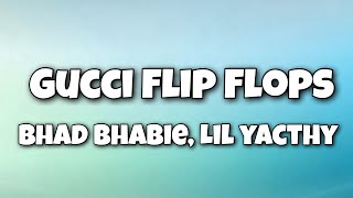 Gucci Flip Flops  Bhad Bhabie Lil Yatchy [upl. by Florenza]