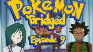 Pokemon Bridged Episode 9 Heterophobia  Elite3 [upl. by Imaon]