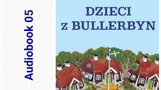 🏘 DZIECI Z BULLERBYN Astrid Lindgren Audiobook 05 🏘 [upl. by Iral117]