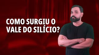 Como surgiu o Vale do Silício [upl. by Major]