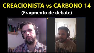 CREACIONISTA BÍBLICO DE LA TIERRA JOVEN y el CARBONO 14 fragmento de directo [upl. by Ribaudo]