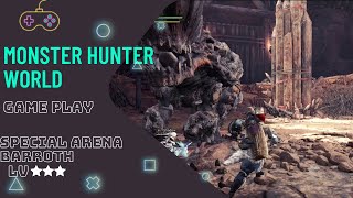 MHW Monster Hunter World Ps4 Special Arena Barroth Lv 3 [upl. by Sondra]