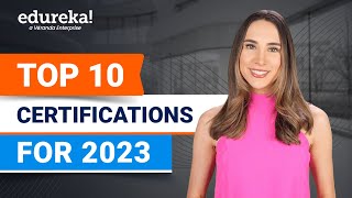 Top 10 Certifications For 2023  Highest Paying Certifications  Best IT Certifications  Edureka [upl. by Llehsal]