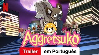 Aggretsuko Temporada 4  Trailer em Português  Netflix [upl. by Eillim]