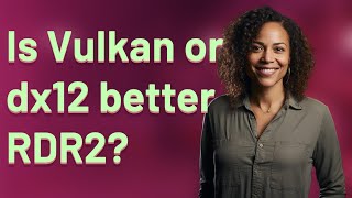 Is Vulkan or dx12 better RDR2 [upl. by Croix]