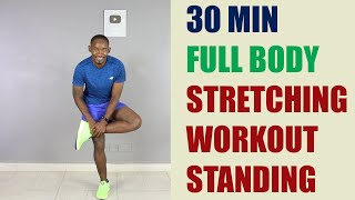 30 Minute Full Body Standing Stretching Workout Static and Dynamic Stretches [upl. by Blodget]