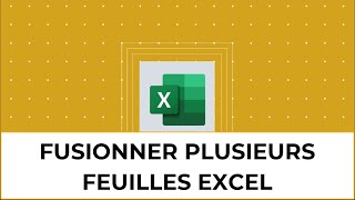 Fusionner des feuilles Excel tout de suite [upl. by Etnomal]