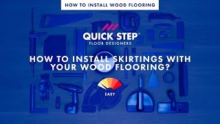 How to install skirtings with your wood flooring  Tutorial by QuickStep [upl. by Ngo]