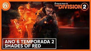 The Division 2 Trailer Oficial do Ano 6 Temporada 2  Shades of Red  Ubisoft Brasil [upl. by Garnette]