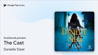 The Cast by Danielle Steel · Audiobook preview [upl. by Gewirtz952]