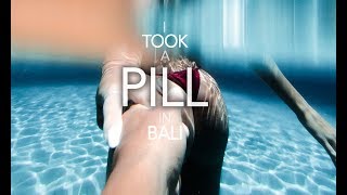 I took a pill in Bali [upl. by Salvay]