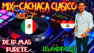 MIX 2024 CACHACA CLASICO♫ LISANDRO DJ ♫ [upl. by Selrhc]