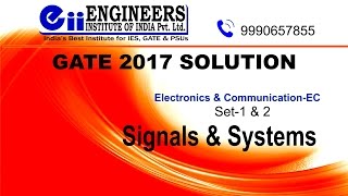 ElectronicsEC GATE 2017 Detailed SolutionSignals Systems Set1 amp Set2 [upl. by Phaidra]