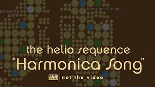 The Helio Sequence  Harmonica Song [upl. by Grindle]