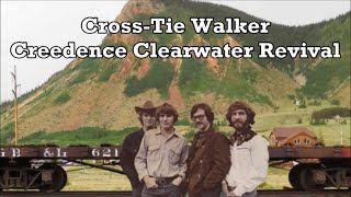 Cross Tie Walker Creedence Clearwater Revival with Lyrics [upl. by Enreval]