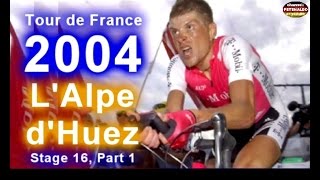 Jan Ullrich ► TdF 2004 ► Stage 16 ► LAlpe dHuez  PART 1 21072004 [upl. by Yruj]