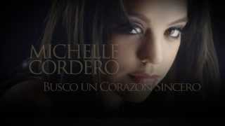 MICHELLE CORDERO BUSCO UN CORAZON SINCERO LYRICS [upl. by Sayres594]