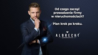 WT 2000  Od czego zacząć prowadzenie firmy w nieruchomościach  plan krok po kroku [upl. by Ashlee]