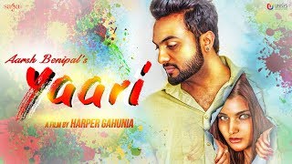 Aarsh Benipal  Yaari Official Music Video  Jassi Lohka  Harper Gahunia  New Punjabi Songs 2018 [upl. by Giraud233]