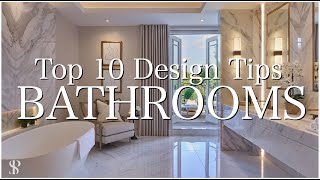 TOP 10 DESIGN TIPS FOR BATHROOMS  INTERIOR DESIGNER  Behind The Design [upl. by Wiltshire]