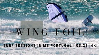 Wing Foil I Surf Sessions in MS Portugal I 0523 I 4k [upl. by Goth850]