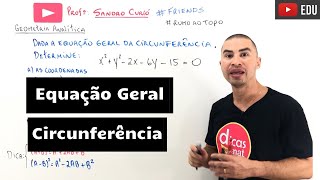 Equação Geral da Circunferência  Geometria Analítica [upl. by Pacien]