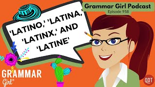 Whats the difference between Hispanic Chicano Latino Latinx and Latine 958 Grammar Girl [upl. by Elleirol391]