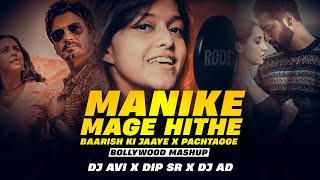 Manike Mage Hithe x Baarish Ki Jaaye x Pachtaoge  2021 Bollywood Mashup  Dj Avi X Dip Sr X Dj Ad [upl. by Leval]