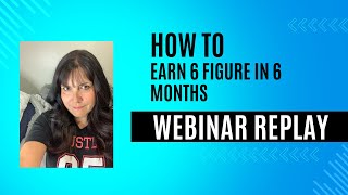 6 Figures in 6 Months  Webinar Replay [upl. by Augusta]