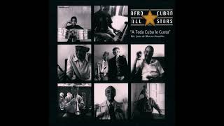 Afro Cuban All Star  A Toda Cuba Le Gusta Full Album [upl. by Nayarb]