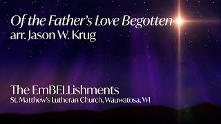 Of the Fathers Love Begotten arr Jason Krug The EmBELLishments St Matthews Lutheran Church [upl. by Ahcila]