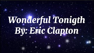 Wonderful Tonigth  By Eric Clapton  Lyrics [upl. by Carilyn]