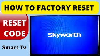 HOW TO FACTORY RESET SKYWORTH SMART TV  FACTORY RESET CODE [upl. by Beedon]