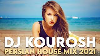 Persian House Music Mix 2021 DJ Kourosh Persian DJ Mix آهنگ هاووس کلاب پارتی ایرانی [upl. by Allerim]